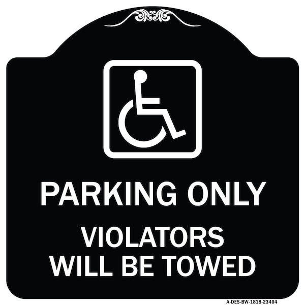 Parking Violators Will Towed Handicapped Heavy-Gauge Aluminum Sign, 18" x 18", BW-1818-23404
